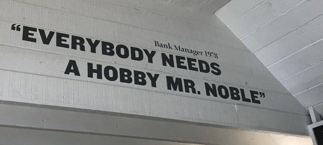 Everybody needs a hobby Mr. Noble