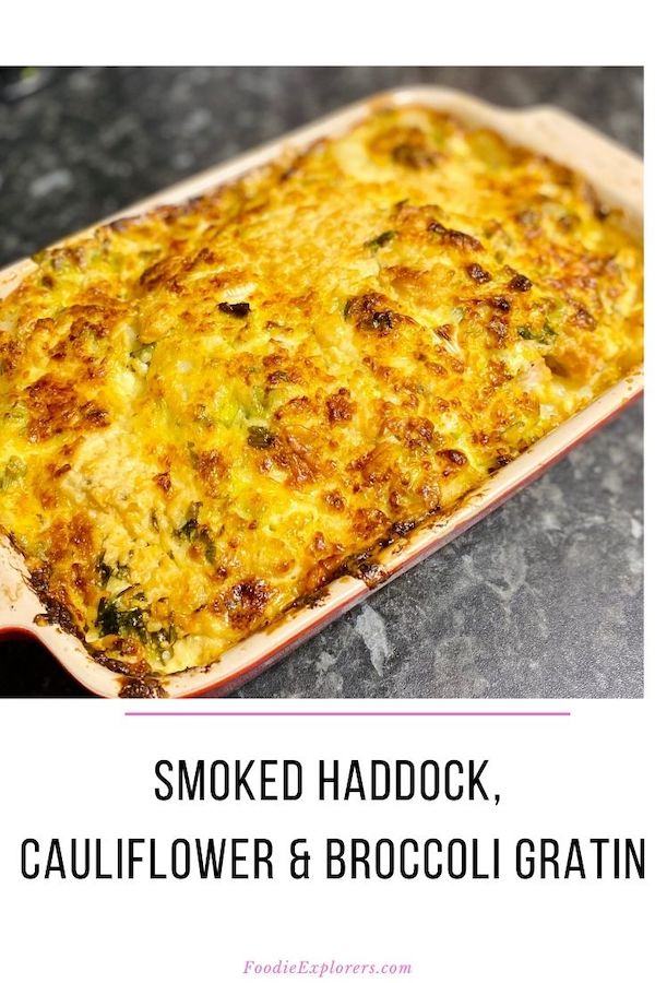 smoked haddock cauliflower and broccoli gratin