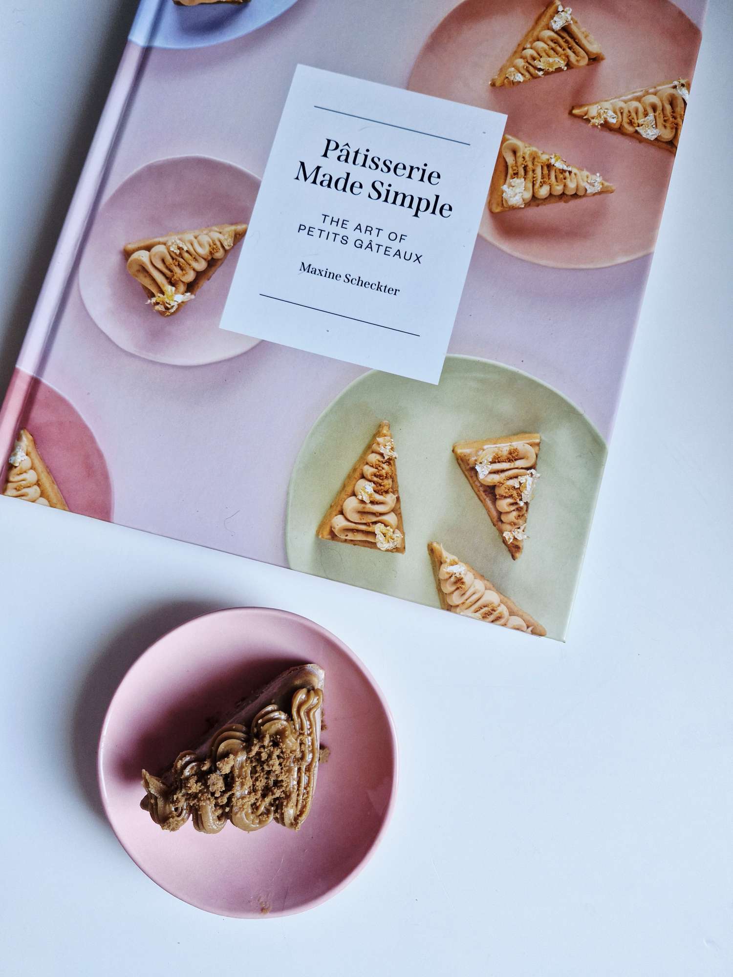 Book Review Patisserie Made Simple: The Art of Petits Gateaux byMaxine Scheckter