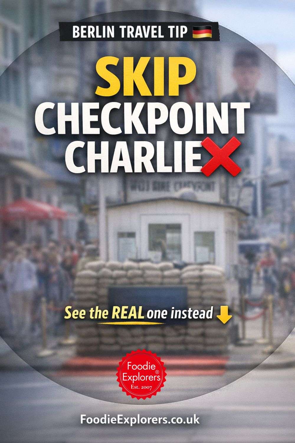 Why Checkpoint Charlie in Berlin Might Not Be Worth Visiting