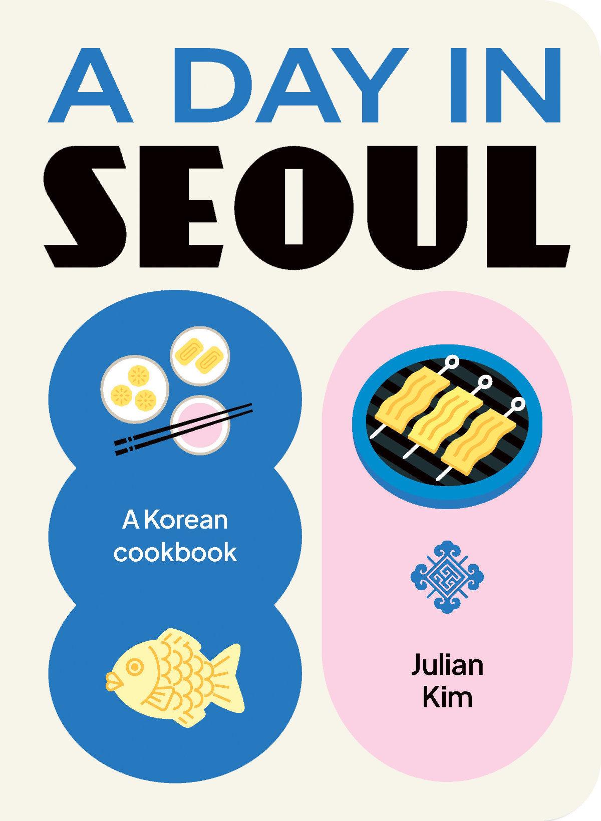 A Day in Seoul Cookbook Review – Korean Recipes by Julian Kim