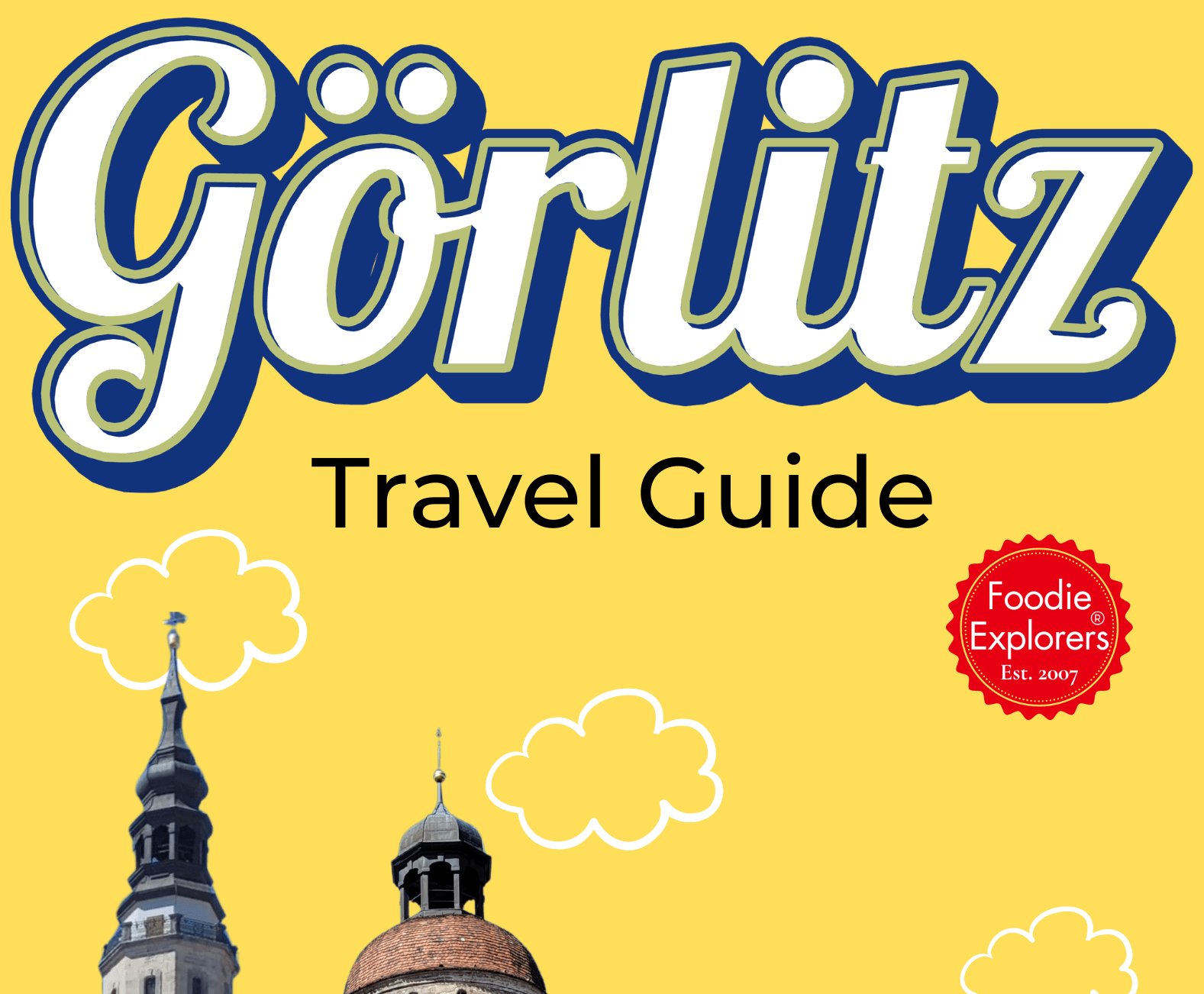 Görlitz Travel Guide: Best Things to See, Do & Eat