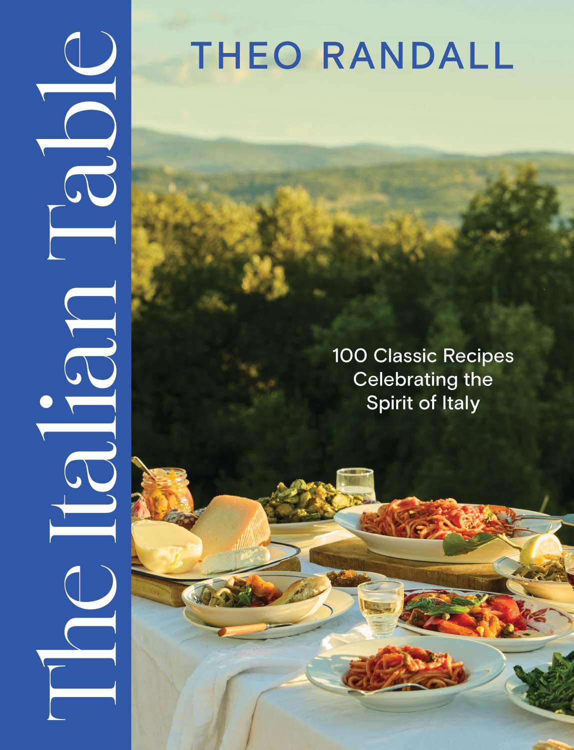 The Italian Table – 100 Classic Recipes Celebrating the Spirit of Italy